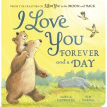 I Love You Forever and a Day by Tim Warnes Other Book