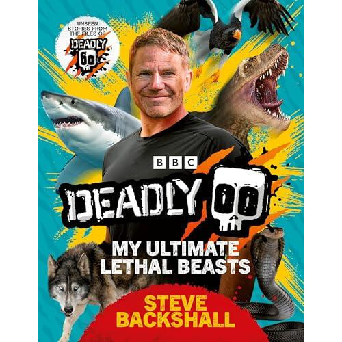 Deadly by Steve Backshall Hardcover Book