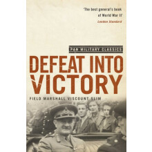 Defeat Into Victory by William Slim Paperback Book