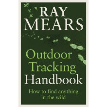 Outdoor Tracking Handbook How to find anything in the wild by Ray Mear