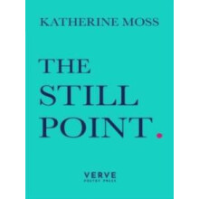 Still Point by Katherine Moss Paperback Book