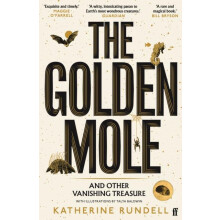 The Golden Mole and Other Vanishing Treasure by Katherine Rundell Pape