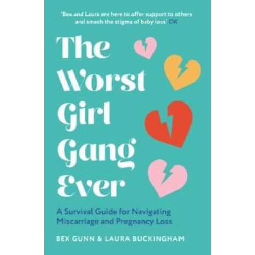 WORST GIRL GANG EVER PB A Survival Guide for Navigating Miscarriage an
