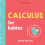 Calculus for Babies by Chris Ferrie Paperback Book 1