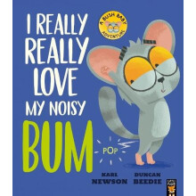 I Really Really Love My Noisy Bum by Karl Newson Paperback Book