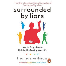 Surrounded by Liars How to Stop Lies and Halftruths Ruining Your Life