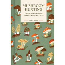 Pocket Nature Series Mushroom Hunting by Gregory Han Hardcover Book