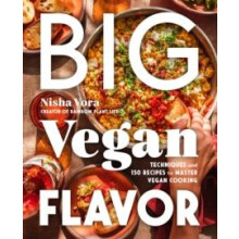 Big Vegan Flavor by Nisha Vora Hardcover Book