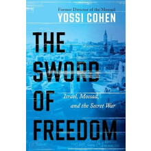 Sword of Freedom by Yossi Cohen Hardcover Book