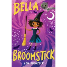 Bella Broomstick by Lou Kuenzler Paperback Book