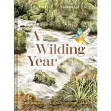 A Wilding Year Bringing life back to the land by Hannah Dale Hardcover