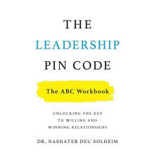 The Leadership PIN Code The ABC Workbook Unlocking the Key to Willing