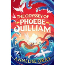 The Odyssey of Phoebe Quilliam by Annelise Gray Paperback Book