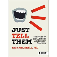 Just Tell Them The Power of Explanations and Explicit Teaching by Zach