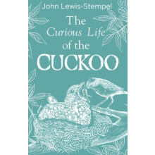 The Curious Life of the Cuckoo by John LewisStempel Hardcover Book