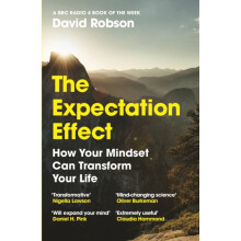 The Expectation Effect How Your Mindset Can Transform Your Life by Dav