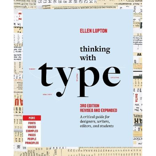 Thinking with Type A Critical Guide for Designers Writers Editors and