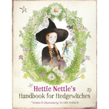 Hettie Nettles Handbook for Hedgewitches by Claire Barker Hardcover Bo