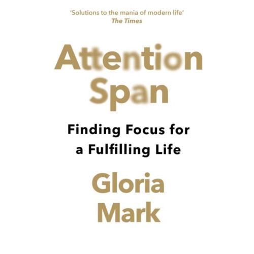 Attention Span by Gloria Mark Paperback Book