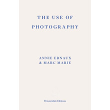 The Use of Photography by Annie Ernaux Paperback Book