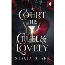 A Court This Cruel and Lovely Kingdom of Lies book 1 by Stacia Stark P
