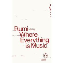 Where Everything is Music by Rumi Paperback Book