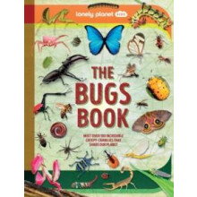 Lonely Planet Kids The Bugs Book Meet Over 100 Incredible CreepyCrawli