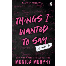 Things I Wanted To Say by Monica Murphy Paperback Book