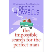 The Impossible Search for the Perfect Man by Debbie Howells Hardcover