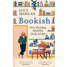 Bookish How Reading Shapes Our Lives by Lucy Mangan Hardcover Book