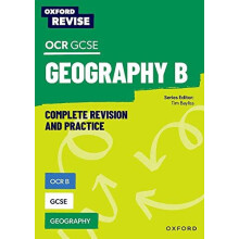Oxford Revise OCR B GCSE Geography Complete Revision and Practice by T