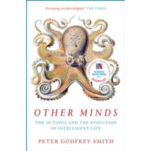 OTHER MINDS PB The Octopus and the Evolution of Intelligent Life by Pe
