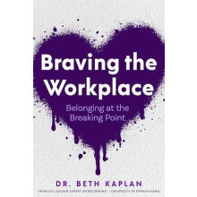 Braving the Workplace by Kaplan Beth EdD Hardcover Book
