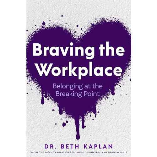 Braving the Workplace by Kaplan Beth EdD Hardcover Book