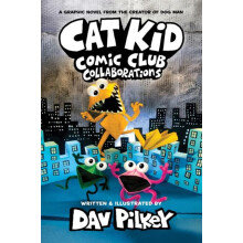 Cat Kid Comic Club 4 Collaborations from the Creator of Dog Man by Dav