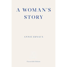 A Womans Story WINNER OF THE 2022 NOBEL PRIZE IN LITERATURE by Annie E