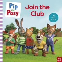 Pip and Posy Join the Club A TV tiein picture book by Hollie Bladen Ma