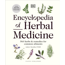 Encyclopedia of Herbal Medicine New Edition 560 Herbs and Remedies for