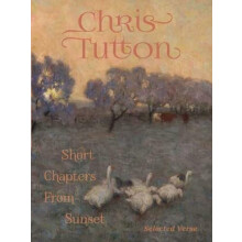 Short Chapters From Sunset by Chris Tutton Paperback Book