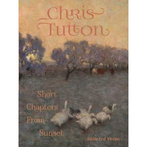 Short Chapters From Sunset by Chris Tutton Paperback Book