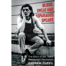 Blood Sweat and Asparagus Spears by Andrew Turvil Hardcover Book