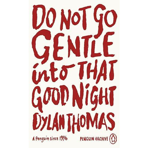 Do Not Go Gentle Into That Good Night by Dylan Thomas Paperback Book