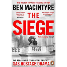 The Siege The Remarkable Story of the Greatest SAS Hostage Drama by Be