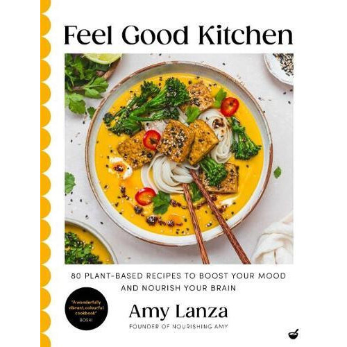 Feel Good Kitchen by Amy Lanza Hardcover Book