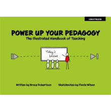 Power Up Your Pedagogy The Illustrated Handbook of Teaching by Bruce R