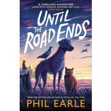 Until the Road Ends by Phil Earle Paperback Book