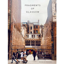 Fragments of Glasgow by Rosalie Menon Hardcover Book