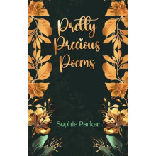 Pretty Precious Poems by Sophie Parker Paperback Book