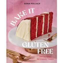 Bake It Gluten book by Dana Pollack Hardcover Book