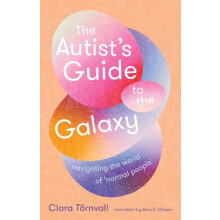 The Autists Guide to the Galaxy navigating the world of normal people